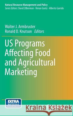 Us Programs Affecting Food and Agricultural Marketing Armbruster, Walter J. 9781461449294 Springer