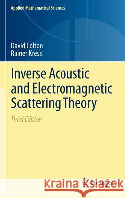 Inverse Acoustic and Electromagnetic Scattering Theory David Colton Rainer Kress 9781461449416 Springer