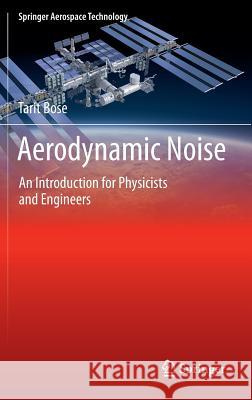 Aerodynamic Noise: An Introduction for Physicists and Engineers Bose, Tarit 9781461450184 0