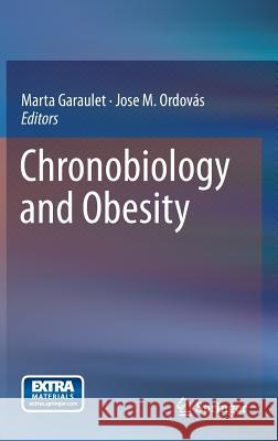 Chronobiology and Obesity Marta Garaulet Jose M. Ordo 9781461450818