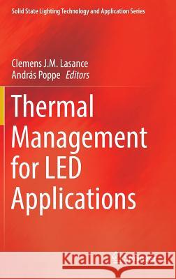 Thermal Management for Led Applications Lasance, Clemens J. M. 9781461450900