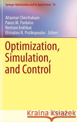 Optimization, Simulation, and Control Altannar Chinchuluun Panos M. Pardalos Rentsen Enkhbat 9781461451303 Springer