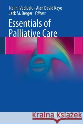 Essentials of Palliative Care Nalini Vadivelu 9781461451631