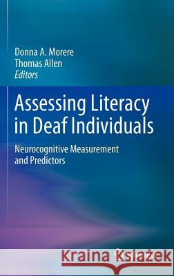 Assessing Literacy in Deaf Individuals: Neurocognitive Measurement and Predictors Morere, Donna 9781461452683 Springer