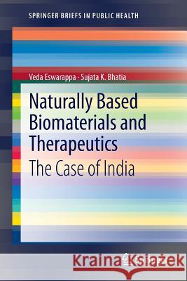 Naturally Based Biomaterials and Therapeutics: The Case of India Eswarappa, Veda 9781461453857 Springer