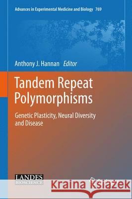 Tandem Repeat Polymorphisms: Genetic Plasticity, Neural Diversity and Disease Hannan, Anthony J. 9781461454335 Springer