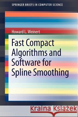 Fast Compact Algorithms and Software for Spline Smoothing Howard L. Weinert 9781461454953 Springer