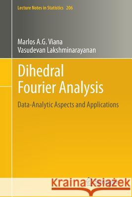 Dihedral Fourier Analysis: Data-Analytic Aspects and Applications Viana, Marlos A. G. 9781461455615 Springer