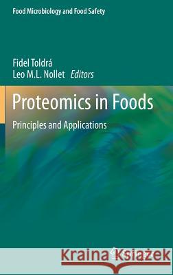 Proteomics in Foods: Principles and Applications Fidel Toldrá, Leo M. L. Nollet 9781461456254