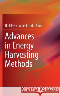 Advances in Energy Harvesting Methods Niell Elvin Alper Erturk 9781461457046