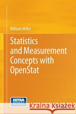 Statistics and Measurement Concepts with Openstat Miller, William 9781461457428 0