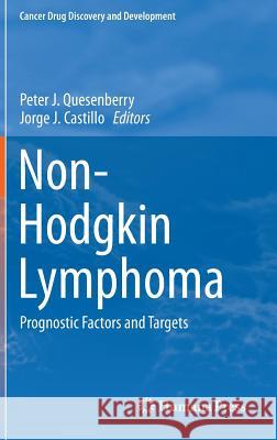 Non-Hodgkin Lymphoma: Prognostic Factors and Targets Quesenberry, Peter J. 9781461458500