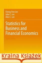 Statistics for Business and Financial Economics Cheng-Few Lee 9781461458968 0