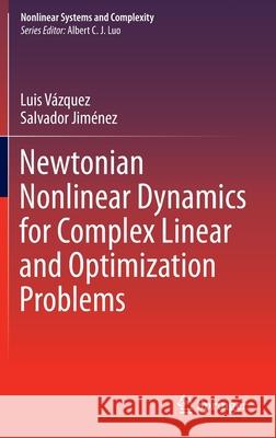 Newtonian Nonlinear Dynamics for Complex Linear and Optimization Problems Luis V Salvador Ji 9781461459118 Springer