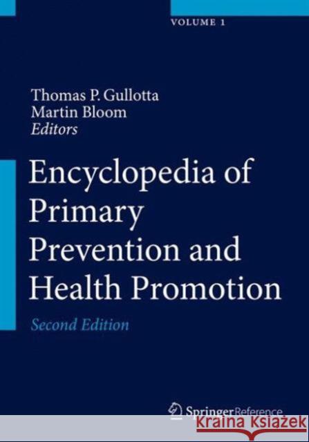 Encyclopedia of Primary Prevention and Health Promotion Thomas P., Ed. Gullotta Martin Bloom Thomas P., Ed. Gullotta 9781461459989