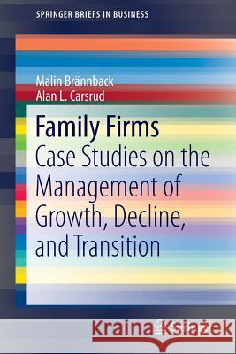 Family Firms: Case Studies on the Management of Growth, Decline, and Transition Brännback, Malin 9781461460459 Springer