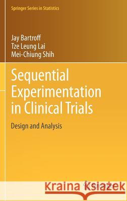 Sequential Experimentation in Clinical Trials: Design and Analysis Bartroff, Jay 9781461461135 Springer, Berlin