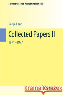 Collected Papers II: 1971-1977 Lang, Serge 9781461461371 Springer