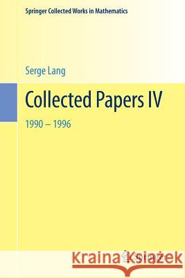 Collected Papers IV: 1990-1996 Lang, Serge 9781461461388 Springer
