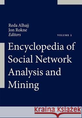 Encyclopedia of Social Network Analysis and Mining Alhajj, Reda 9781461461692 Springer