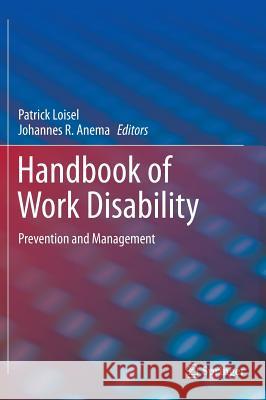 Handbook of Work Disability: Prevention and Management Loisel, Patrick 9781461462132 Springer