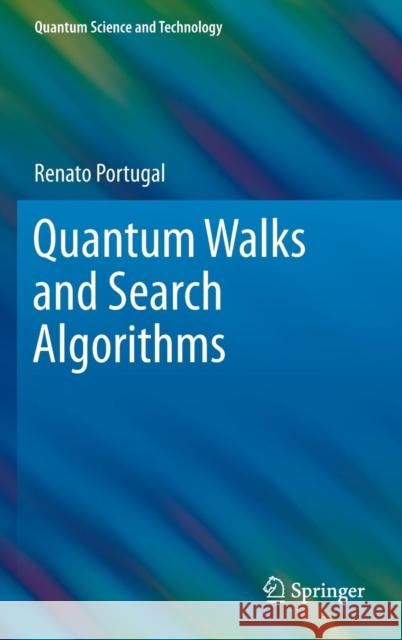 Quantum Walks and Search Algorithms Renato Portugal 9781461463351