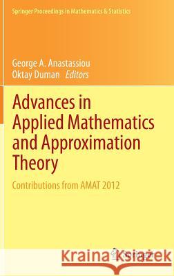 Advances in Applied Mathematics and Approximation Theory: Contributions from Amat 2012 Anastassiou, George A. 9781461463924 0