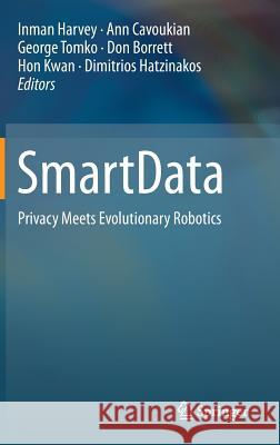 Smartdata: Privacy Meets Evolutionary Robotics Harvey, Inman 9781461464082 Springer