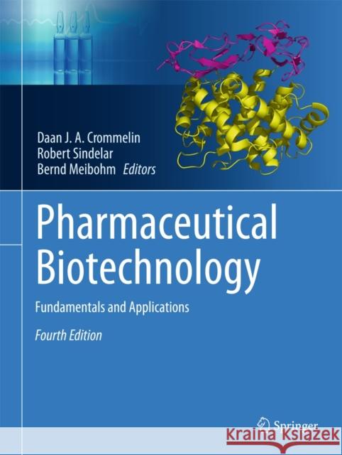 Pharmaceutical Biotechnology: Fundamentals and Applications Crommelin, Daan J. a. 9781461464853