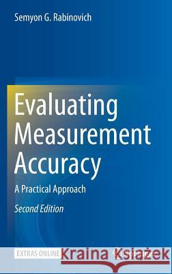 Evaluating Measurement Accuracy: A Practical Approach Rabinovich, Semyon G. 9781461467168 Springer