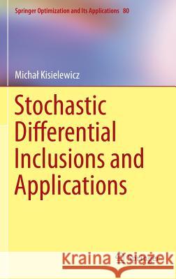 Stochastic Differential Inclusions and Applications Micha Kisielewicz 9781461467557 Springer