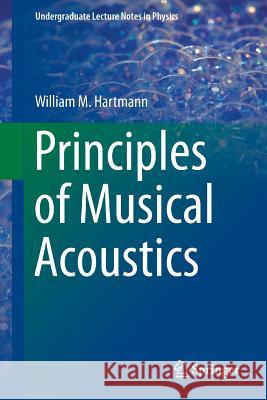 Principles of Musical Acoustics  Hartmann 9781461467854 0