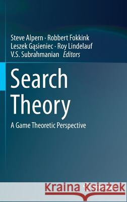 Search Theory: A Game Theoretic Perspective Alpern, Steve 9781461468240 Springer