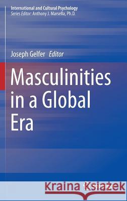 Masculinities in a Global Era Joseph Gelfer 9781461469308 Springer