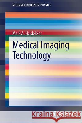 Medical Imaging Technology Mark A. Haidekker 9781461470724 Springer