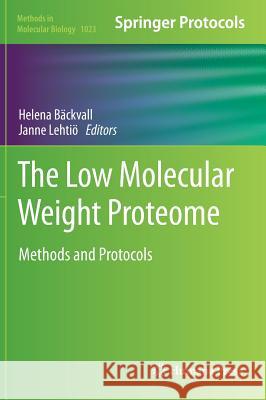 The Low Molecular Weight Proteome: Methods and Protocols Bäckvall, Helena 9781461471677 Springer