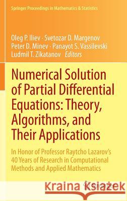 Numerical Solution of Partial Differential Equations: Theory, Algorithms, and Their Applications: In Honor of Professor Raytcho Lazarov's 40 Years of Iliev, Oleg P. 9781461471714 Springer