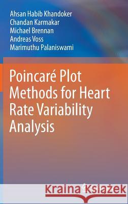 Poincaré Plot Methods for Heart Rate Variability Analysis Khandoker, Ahsan Habib 9781461473749 0