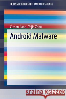 Android Malware Xuxian Jiang Yajin Zhou 9781461473930 Springer