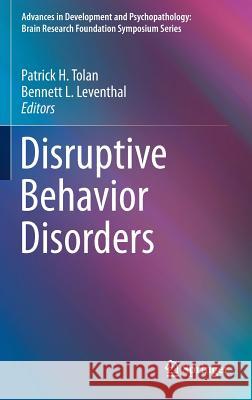 Disruptive Behavior Disorders Patrick H. Tolan Bennett L. Leventhal 9781461475569