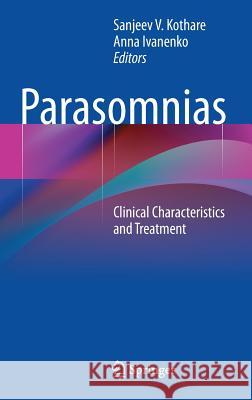 Parasomnias: Clinical Characteristics and Treatment Kothare, Sanjeev V. 9781461476269 Springer