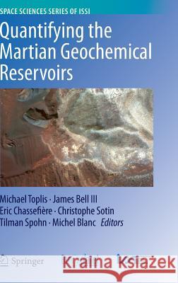 Quantifying the Martian Geochemical Reservoirs Michael Toplis James Bel Eric Chassefiere 9781461477730 Springer