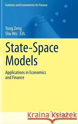 State-Space Models: Applications in Economics and Finance Zeng, Yong 9781461477884