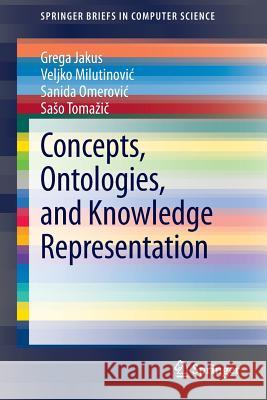 Concepts, Ontologies, and Knowledge Representation Grega Jakus Veljko Milutinovi Sanida Omerovi 9781461478218 Springer