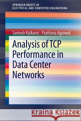 Analysis of TCP Performance in Data Center Networks Santosh Kulkarni Prathima Agrawal 9781461478607 Springer