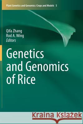 Genetics and Genomics of Rice Rod Wing Qifa Zhang 9781461479024 Springer