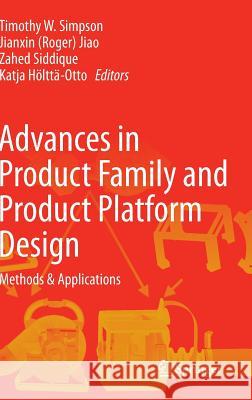 Advances in Product Family and Product Platform Design: Methods & Applications Simpson, Timothy W. 9781461479369 Springer, Berlin