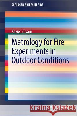 Metrology for Fire Experiments in Outdoor Conditions Xavier Silvani 9781461479611 Springer