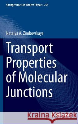 Transport Properties of Molecular Junctions Natalya A. Zimbovskaya 9781461480105 Springer