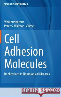 Cell Adhesion Molecules: Implications in Neurological Diseases Berezin, Vladimir 9781461480891